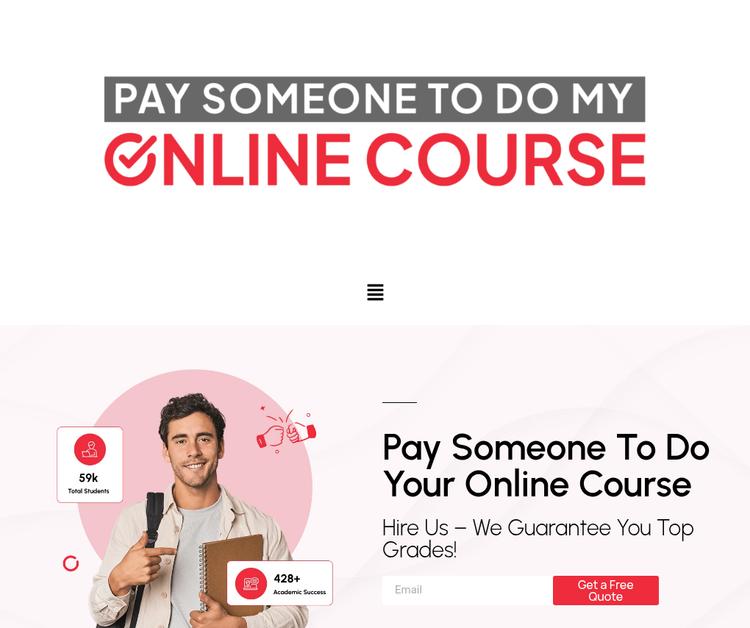 Pay Someone To Do My Online Course – Get Top Grades, Stress-Free and On Time